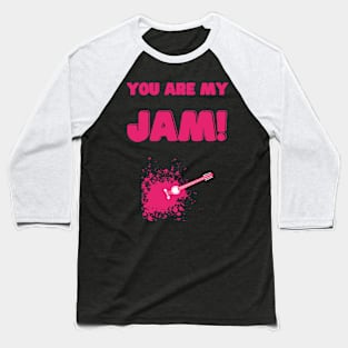 You are my jam funny  cute music pun valentines Baseball T-Shirt